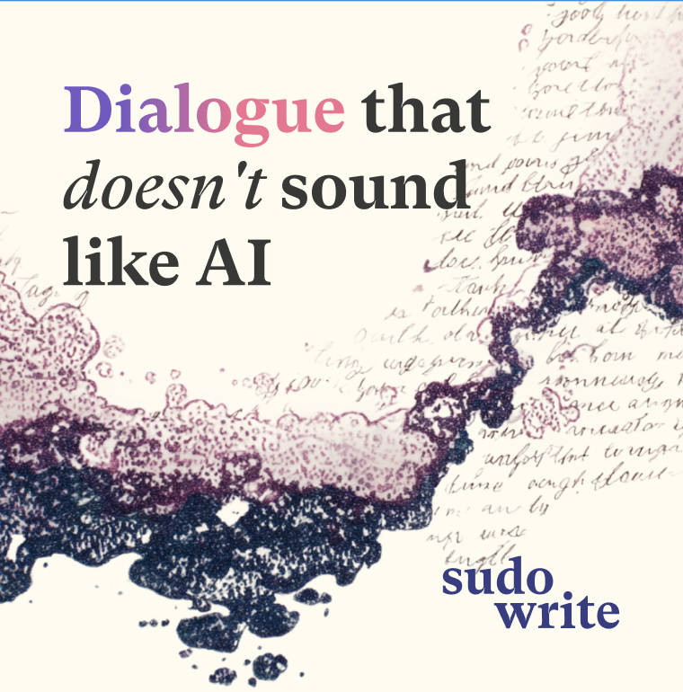 Sudowrite — Dialogue that doesn't sound like AI